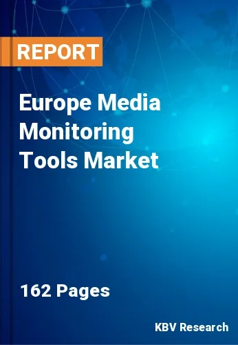 Europe Media Monitoring Tools Market Size & Forecast, 2030