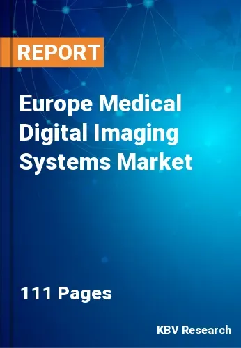 Europe Medical Digital Imaging Systems Market Size 2020-2026