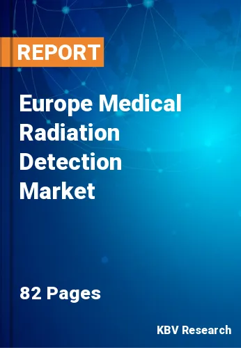 Europe Medical Radiation Detection Market Size & Share, 2029