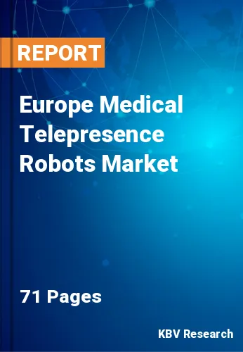 Europe Medical Telepresence Robots Market Size & Trends 2027