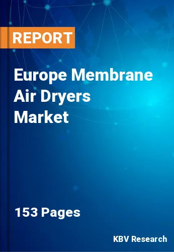 Europe Membrane Air Dryers Market Size, Share & Growth, 2030