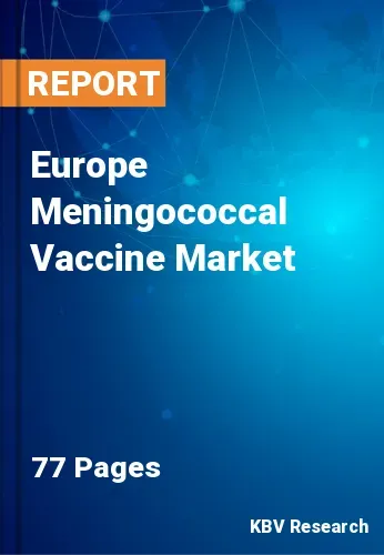 Europe Meningococcal Vaccine Market Size Report by 2026