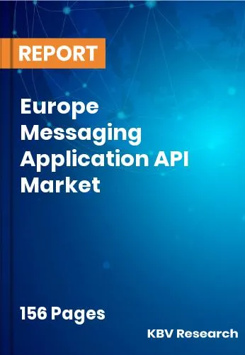 Europe Messaging Application API Market Size Report | 2032