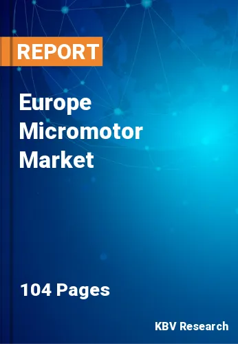 Europe Micromotor Market Size & Growth Forecast to 2023-2029