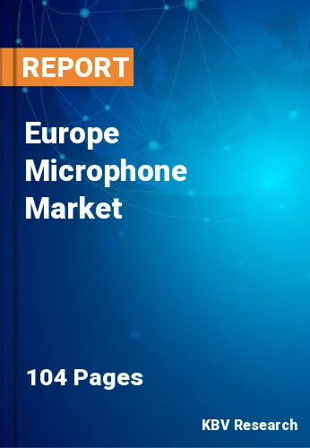 Europe Microphone Market Size & Growth Forecast to 2022-2028