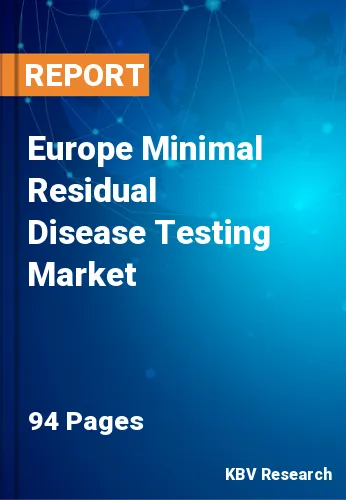 Europe Minimal Residual Disease Testing Market