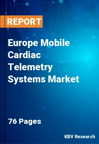 Europe Mobile Cardiac Telemetry Systems Market Size, Opportunity & Forecast 2026