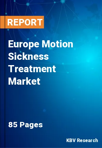 Europe Motion Sickness Treatment Market Size to 2023-2029
