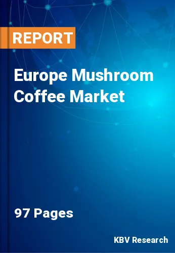 Europe Mushroom Coffee Market Size, Growth & Future by 2029