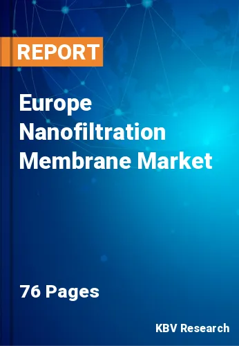 Europe Nanofiltration Membrane Market Size Report by 2019-2025