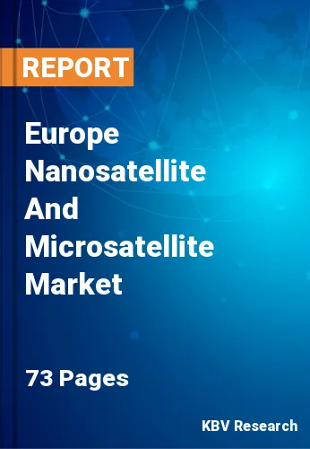 Europe Nanosatellite And Microsatellite Market Size to 2028