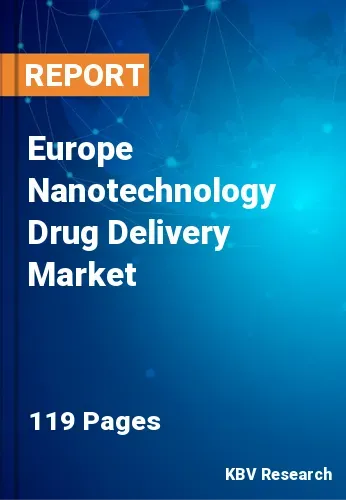 Europe Nanotechnology Drug Delivery Market Size, Share, 2030