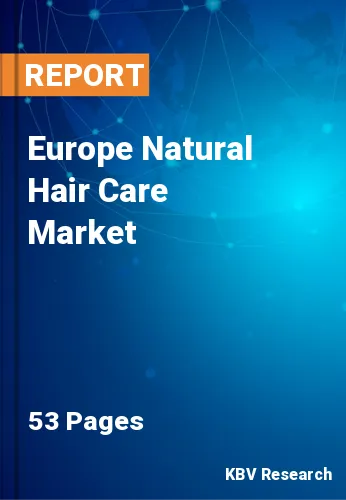 Europe Natural Hair Care Market Size, Growth & Share 2026