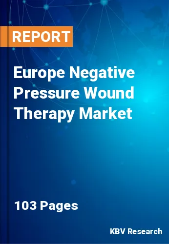 Europe Negative Pressure Wound Therapy Market Size & 2030