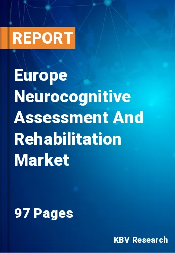 Europe Neurocognitive Assessment And Rehabilitation Market Size & 2030