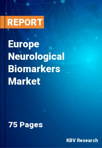 Europe Neurological Biomarkers Market Size, Forecast by 2028