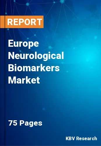 Europe Neurological Biomarkers Market Size, Forecast by 2028