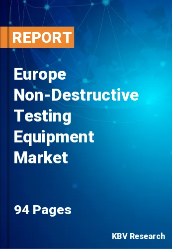 Europe Non-Destructive Testing Equipment Market Size, Analysis, Growth