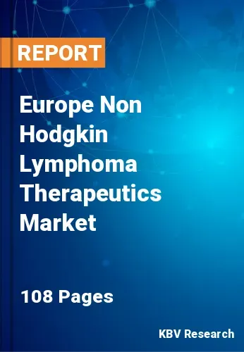 Europe Non Hodgkin Lymphoma Therapeutics Market Size & 2030