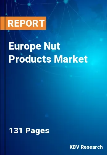 Europe Nut Products Market Size & Share, Forecast, 2022-2028