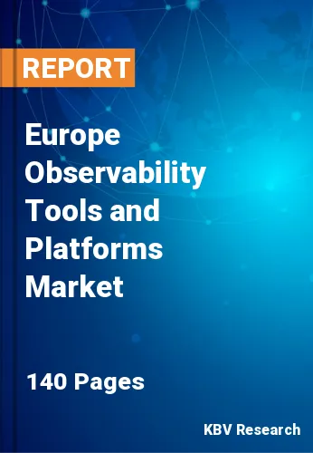 Europe Observability Tools and Platforms Market Size, 2030