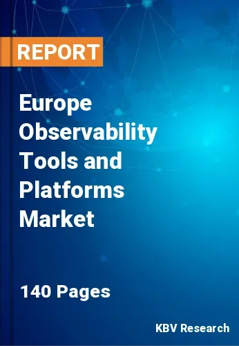Europe Observability Tools and Platforms Market Size, 2030