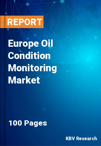 Europe Oil Condition Monitoring Market Size to 2023-2029