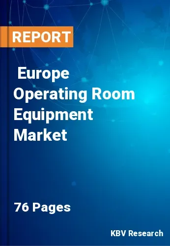  Europe Operating Room Equipment Market Size, Analysis, Growth