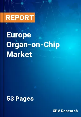 Europe Organ-on-Chip Market Size, Share & Trends by 2028