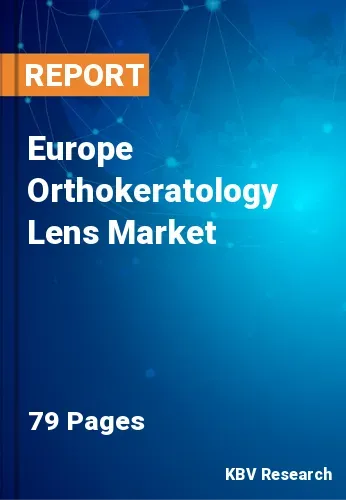 Europe Orthokeratology Lens Market Size & Forecast by 2028