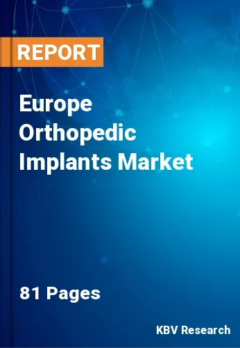 Europe Orthopedic Implants Market Size & Forecast by 2028