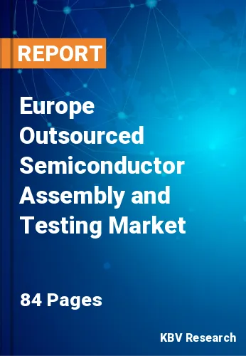 Europe Outsourced Semiconductor Assembly and Testing Market Size, 2028