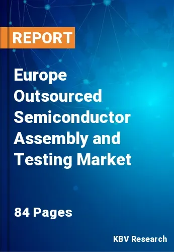 Europe Outsourced Semiconductor Assembly and Testing Market Size, 2028