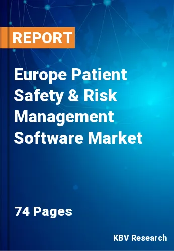 Europe Patient Safety & Risk Management Software Market Size, Trends & Share 2026