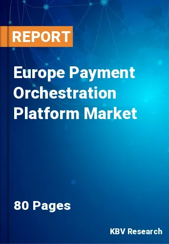 Europe Payment Orchestration Platform Market