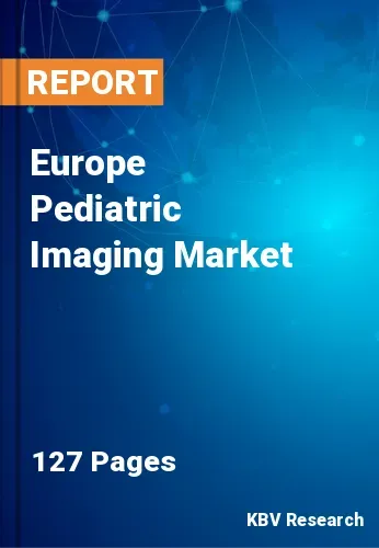 Europe Pediatric Imaging Market Size & Share Report 2020-2026