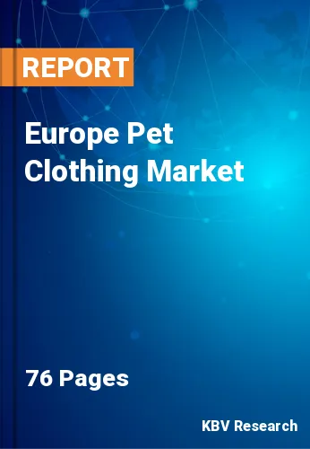 Europe Pet Clothing Market Size & Growth Forecast by 2028