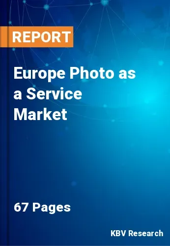 Europe Photo as a Service Market Size & Forecast | 2031