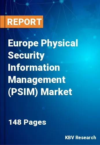 Europe Physical Security Information Management (PSIM) Market Size | 2031