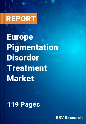 Europe Pigmentation Disorder Treatment Market Size, 2030