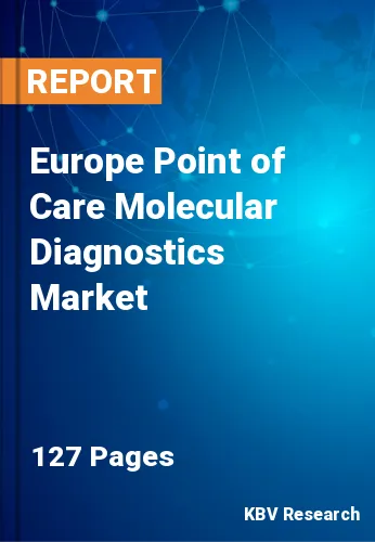Europe Point of Care Molecular Diagnostics Market Size, 2030