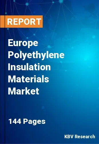 Europe Polyethylene Insulation Materials Market Size | 2031