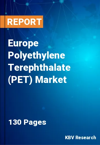 Europe Polyethylene Terephthalate (PET) Market Size, 2030