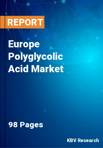 Europe Polyglycolic Acid Market Size | Growth Report 2031