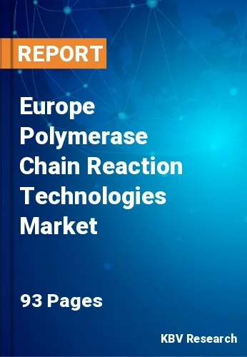 Europe Polymerase Chain Reaction Technologies Market Size, Analysis, Growth