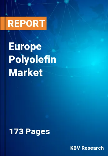 Europe Polyolefin Market Size, Share & Forecast to 2023-2030