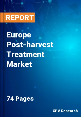 Europe Post-harvest Treatment Market Size & Growth by 2027