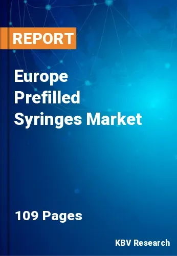 Europe Prefilled Syringes Market Size & Projection 2022-2028
