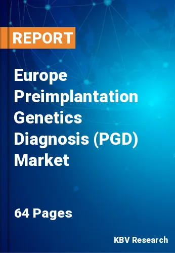 Europe Preimplantation Genetics Diagnosis (PGD) Market Size, 2028