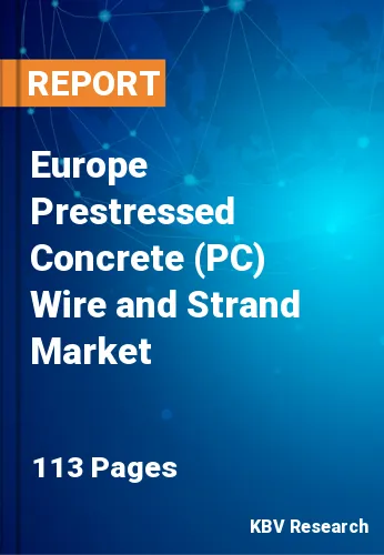 Europe Prestressed Concrete (PC) Wire and Strand Market Size, 2030